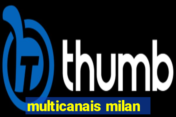 multicanais milan